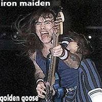 Iron Maiden (UK-1) : Golden Goose